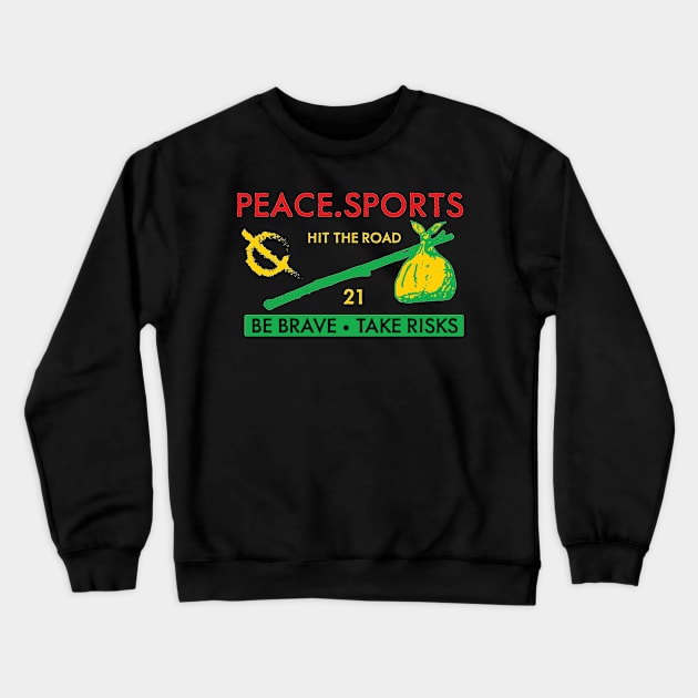 Be Brave. Take Risks.1 Crewneck Sweatshirt by RealFanShitOnly/Peace.Sports